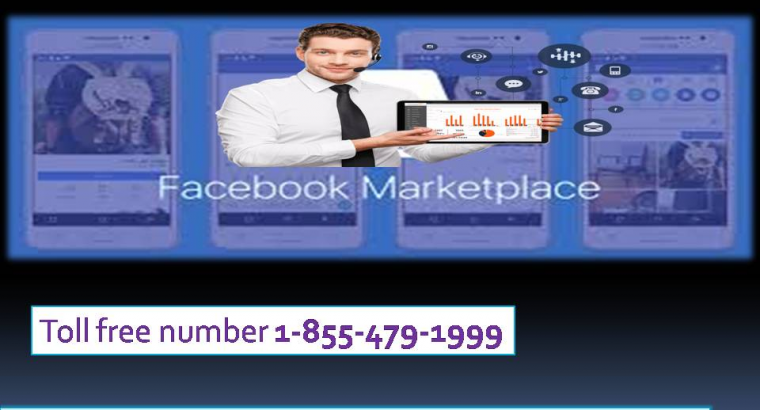 Contact our mad client boost admin known with Facebook Marketplace 1-855-479-1999