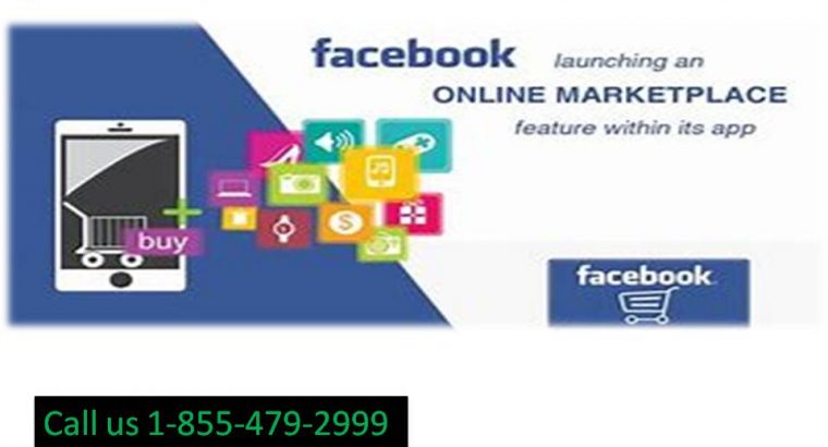 Explore the features of Facebook Marketplace by calling us 1-855-479-2999