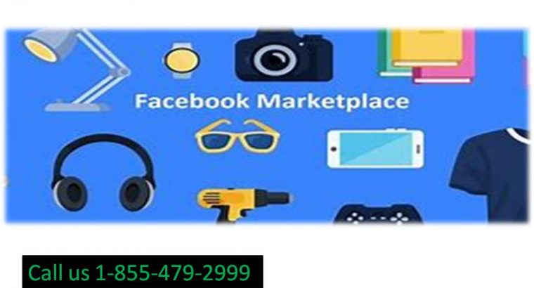 From us, get effective solution of Facebook Marketplace 1-855-479-2999 problems
