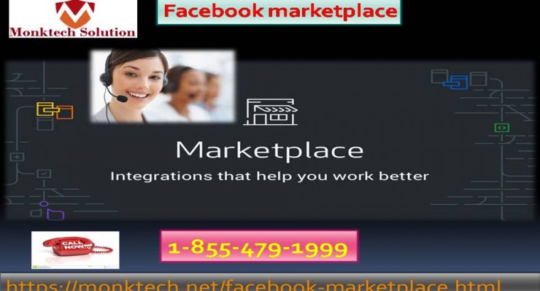 Dial Facebook Marketplace number 1-855-479-1999 to redesign your experience