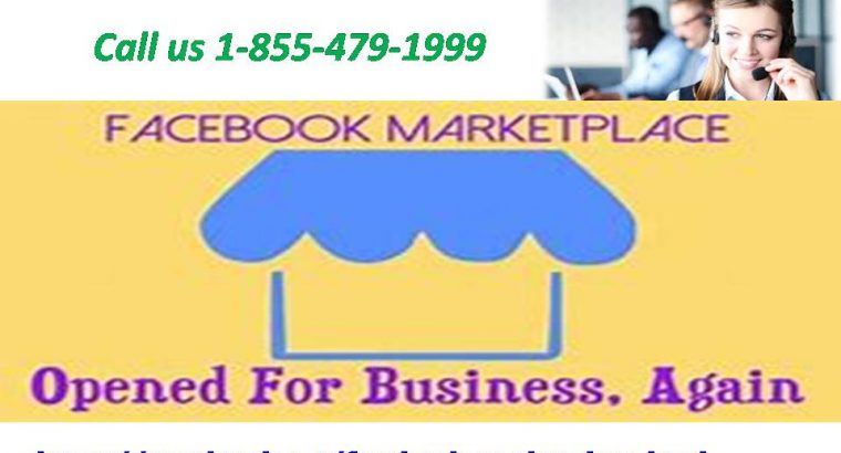 Be with us now and everlastingly: Contact Facebook marketplace 1-855-479-1999 number