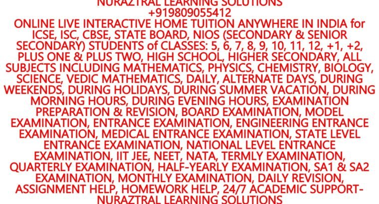 HOME TUITION IN AND AROUND THRISSUR DISTRICT for ICSE, ISC, CBSE, STATE BOARD, NIOS (SECONDARY & SENIOR SECONDARY) STUDENTS of CLASSES: VIII, IX, X, XI, XII, PLUS ONE & PLUS TWO, ALL SUBJECTS INCLUDING MATHEMATICS, PHYSICS, CHEMISTRY, SCIENCE, DAILY, ALTERNATE DAYS, DURING WEEKENDS, DURING HOLIDAYS, DURING SUMMER VACATION, DURING MORNING HOURS, DURING EVENING HOURS, EXAMINATION PREPARATION & REVISION, BOARD EXAMINATION, MODEL EXAMINATION, ENTRANCE EXAMINATION, ENGINEERING ENTRANCE EXAMINATION, MEDICAL ENTRANCE EXAMINATION, STATE LEVEL ENTRANCE EXMINATION, NATIONAL LEVEL ENTRANCE EXAMINATION, IIT JEE, NEET, NATA, TERMLY EXAMINATION, QUARTERLY EXAMINATION, HALF-YEARLY EXAMINATION, SA1 & SA2 EXAMINATION- NURAZTRAL LEARNING SOLUTIONS