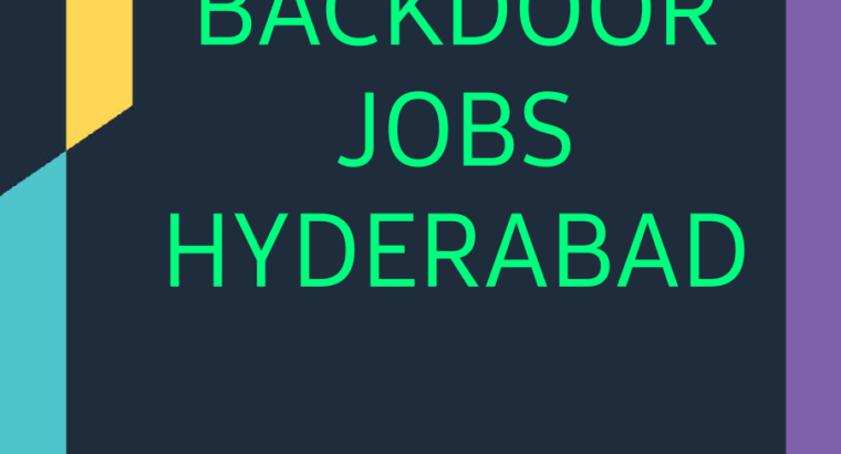 Genuine Backdoor Jobs Hyderabad